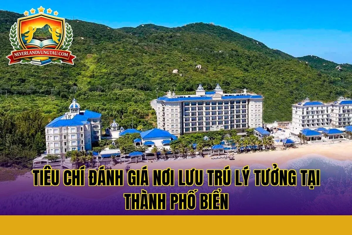 tiêu chí đánh giá nơi lưu trú lý tưởng tại thành phố biển
