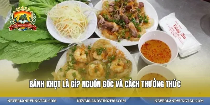 Bánh khọt là gì? nguồn gốc và cách thưởng thức