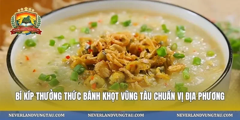 Bí kíp thưởng thức bánh khọt vũng tàu chuẩn vị địa phương