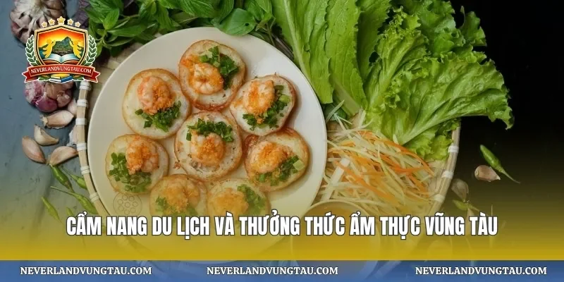 Cẩm nang du lịch và thưởng thức ẩm thực vũng tàu