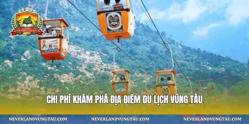 Chi phí khám phá địa điểm du lịch vũng tàu