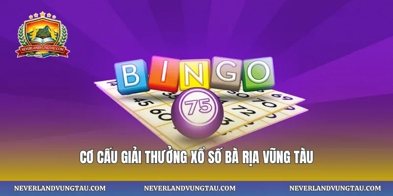 Cơ cấu giải thưởng xổ số bà rịa vũng tàu