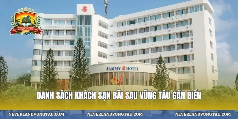 Danh sách khách sạn bãi sau vũng tàu gần biển