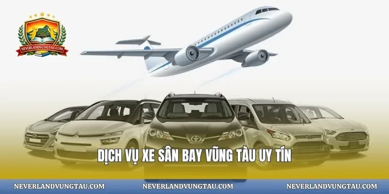 Dịch vụ xe sân bay vũng tàu uy tín