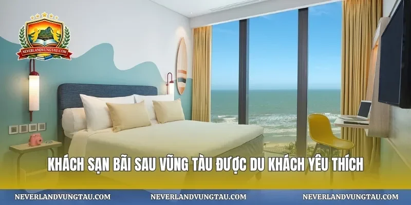 Khách sạn bãi sau vũng tàu được du khách yêu thích