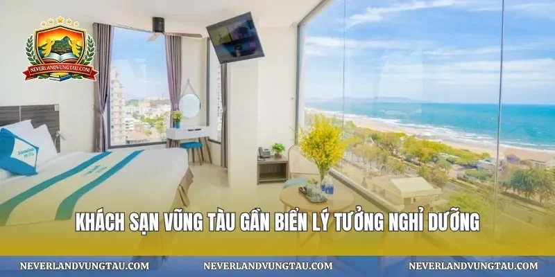 Khách sạn vũng tàu gần biển lý tưởng nghỉ dưỡng