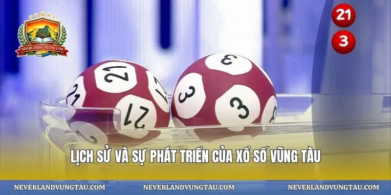 Lịch sử và sự phát triển của xổ số vũng tàu
