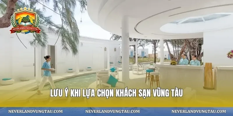 Lưu ý khi lựa chọn khách sạn vũng tàu