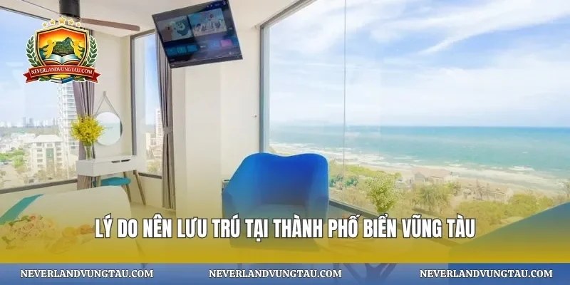 Lý do nên lưu trú tại thành phố biển vũng tàu