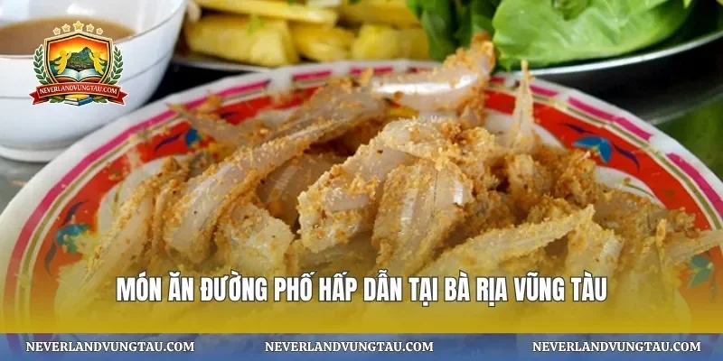 Món ăn đường phố hấp dẫn tại bà rịa vũng tàu