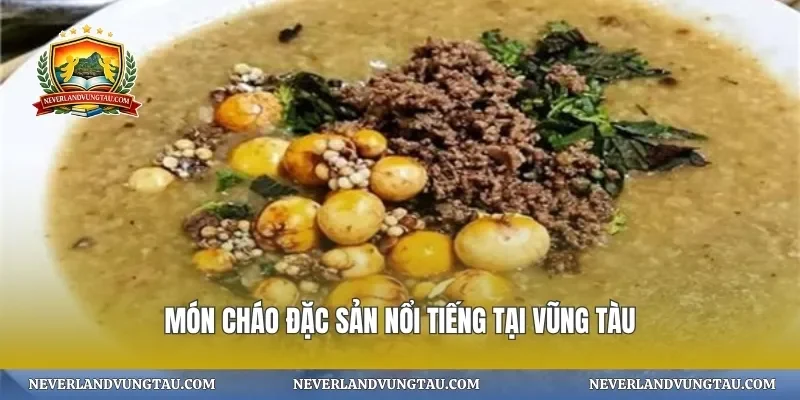Món cháo đặc sản nổi tiếng tại vũng tàu