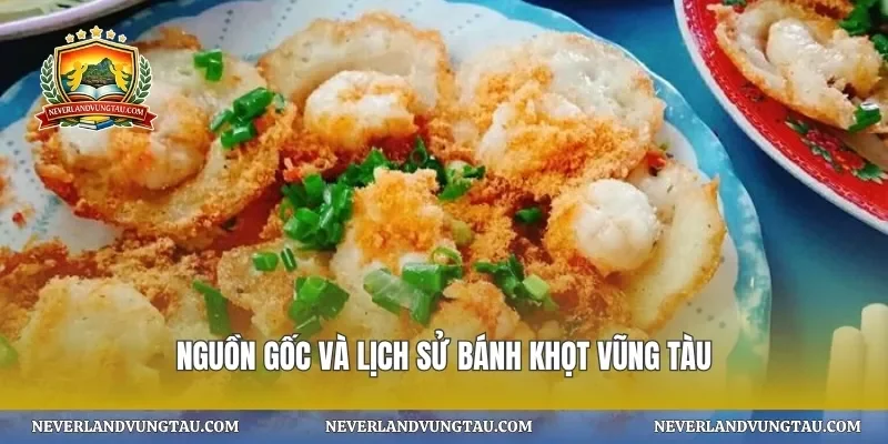 Nguồn gốc và lịch sử bánh khọt vũng tàu