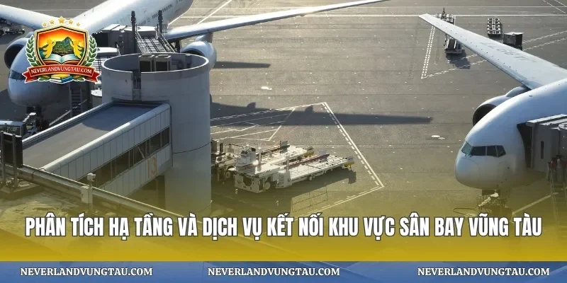 Phân tích hạ tầng và dịch vụ kết nối khu vực sân bay vũng tàu