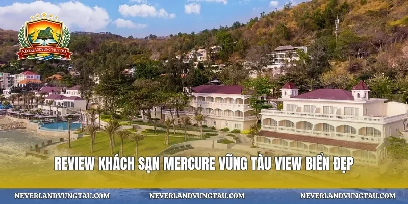Review khách sạn mercure vũng tàu view biển đẹp