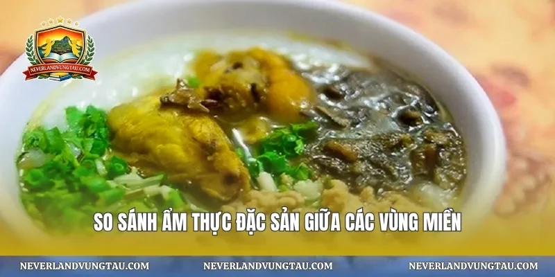 So sánh ẩm thực đặc sản giữa các vùng miền