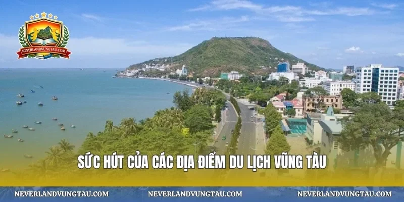 Sức hút của các địa điểm du lịch vũng tàu