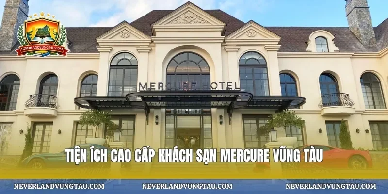 Tiện ích cao cấp khách sạn mercure vũng tàu
