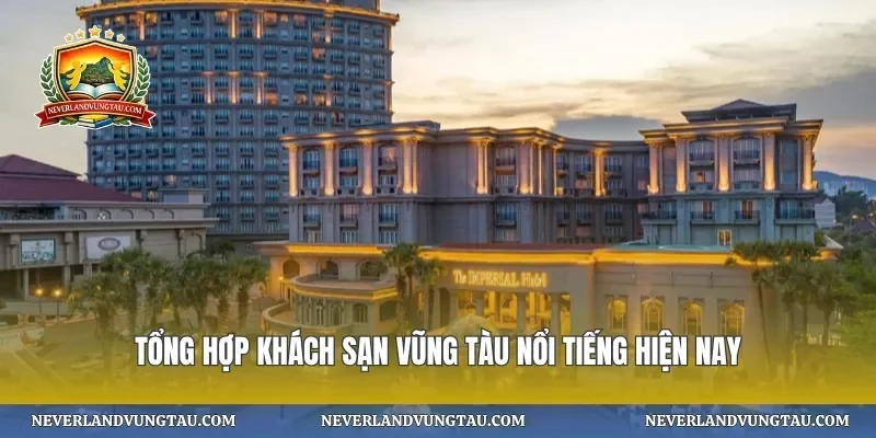 Tổng hợp khách sạn vũng tàu nổi tiếng hiện nay
