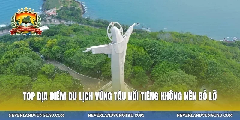 Top địa điểm du lịch vũng tàu nổi tiếng không nên bỏ lỡ