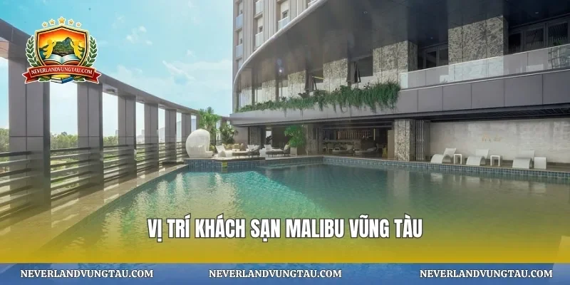 Vị trí khách sạn malibu vũng tàu