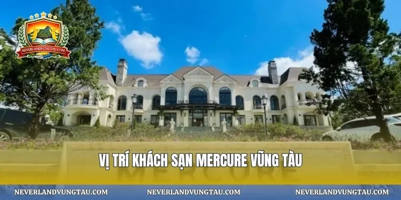 Vị trí khách sạn mercure vũng tàu