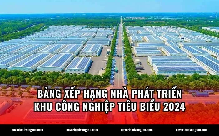Bảng xếp hạng nhà phát triển khu công nghiệp tiêu biểu 2024