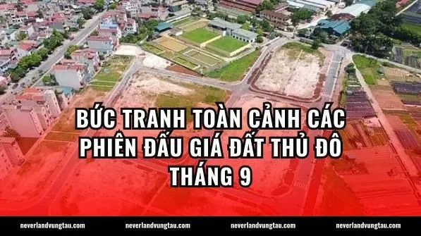 Bức tranh toàn cảnh các phiên đấu giá đất Thủ đô tháng 9