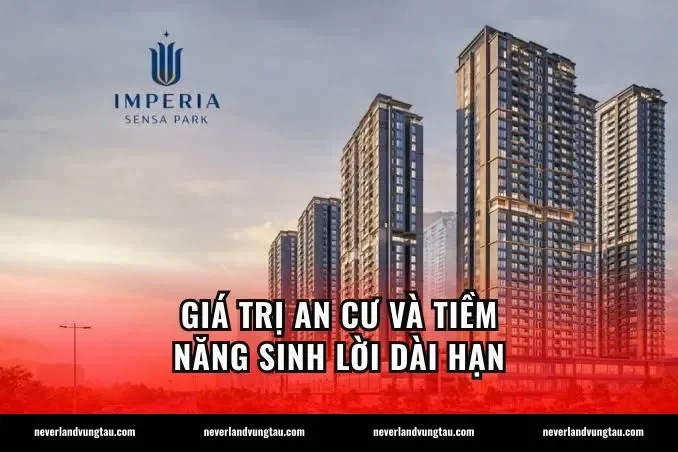 Giá trị an cư và tiềm năng sinh lời dài hạn