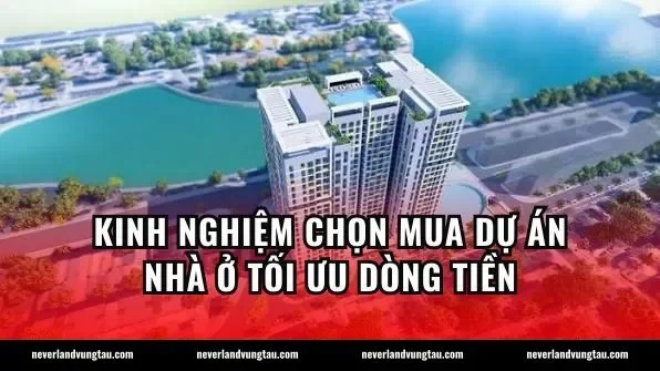 Kinh nghiệm chọn mua dự án nhà ở tối ưu dòng tiền