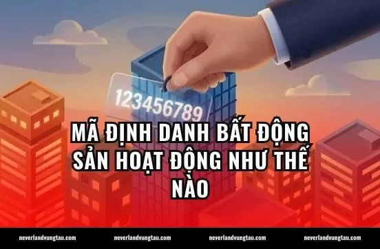 Mã định danh bất động sản hoạt động như thế nào