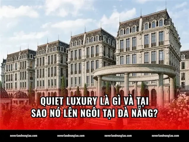 Quiet luxury là gì và tại sao nó lên ngôi tại Đà Nẵng?