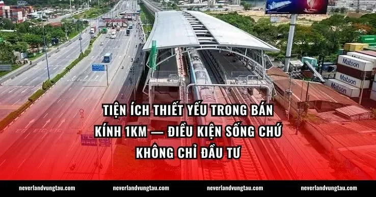 Tiện ích thiết yếu trong bán kính 1km — điều kiện sống chứ không chỉ đầu tư