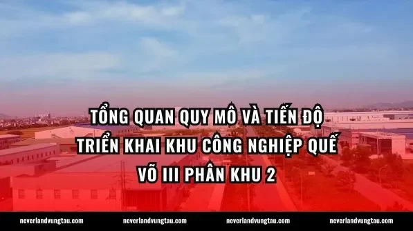 Tổng quan quy mô và tiến độ triển khai khu công nghiệp Quế Võ III phân khu 2