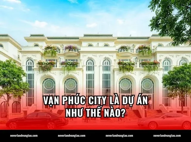 Vạn Phúc City là dự án như thế nào?