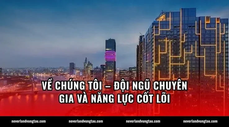 Về Chúng Tôi – Đội Ngũ Chuyên Gia Và Năng Lực Cốt Lõi