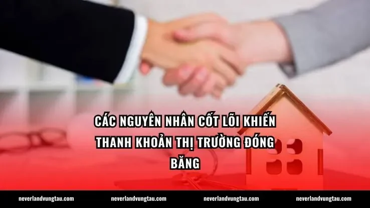 Các nguyên nhân cốt lõi khiến thanh khoản thị trường đóng băng